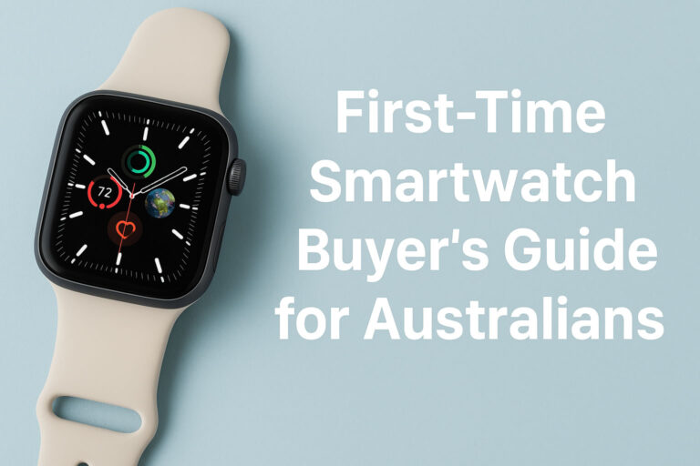 First-Time Smartwatch Buyer’s Guide for Australians